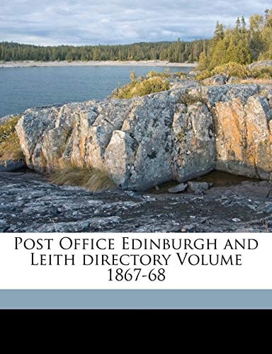 Post Office Edinburgh and Leith directory Volume 1867-68