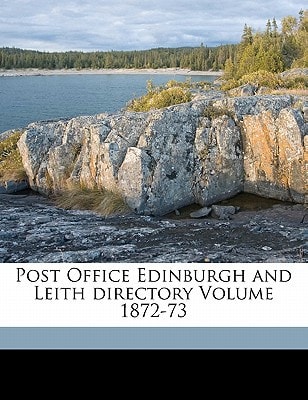 Post Office Edinburgh and Leith directory Volume 1872-73