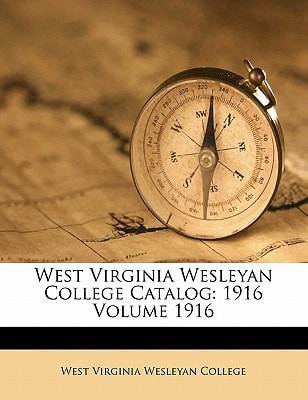West Virginia Wesleyan College Catalog: 1916 Volume 1916