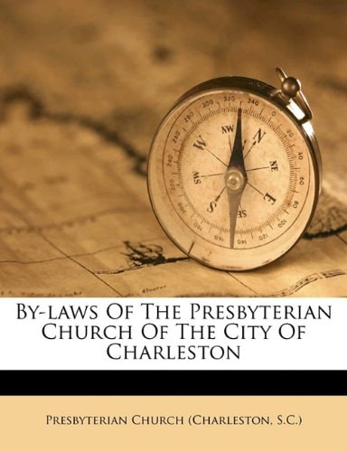 By-laws of the Presbyterian Church of the City of Charleston