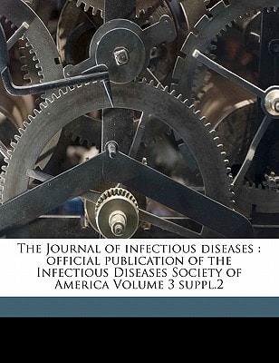 The Journal of infectious diseases: official publication of the Infectious Diseases Society of America Volume 3 suppl.2