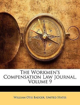 The Workmen's Compensation Law Journal, Volume 9