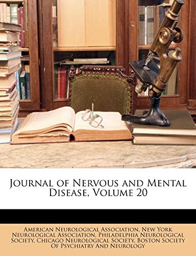 Journal of Nervous and Mental Disease, Volume 20