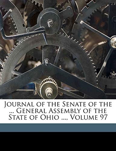 Journal of the Senate of the ... General Assembly of the State of Ohio ..., Volume 97