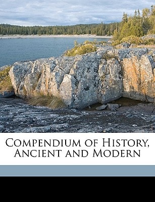 Compendium of History, Ancient and Modern