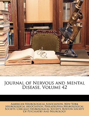 Journal of Nervous and Mental Disease, Volume 42