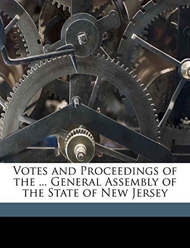 Votes and Proceedings of the ... General Assembly of the State of New Jersey