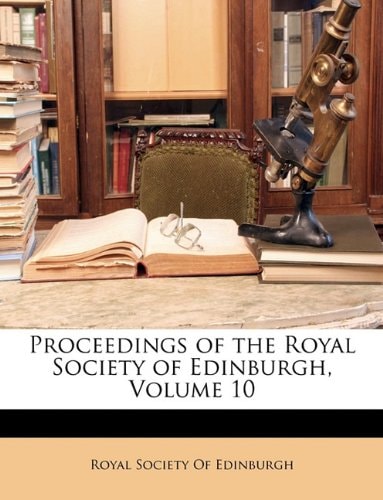 Proceedings of the Royal Society of Edinburgh, Volume 10