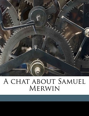 A chat about Samuel Merwin