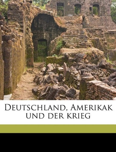 Deutschland, Amerikak und der krieg