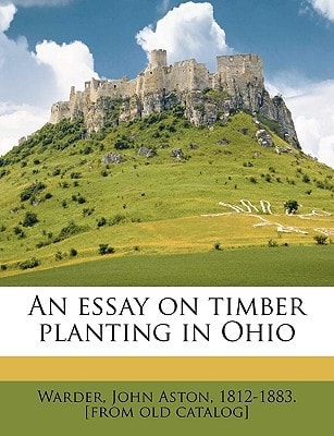 An essay on timber planting in Ohio