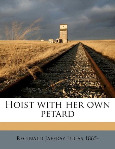 Hoist with her own petard Volume 3