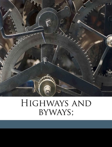 Highways and byways;