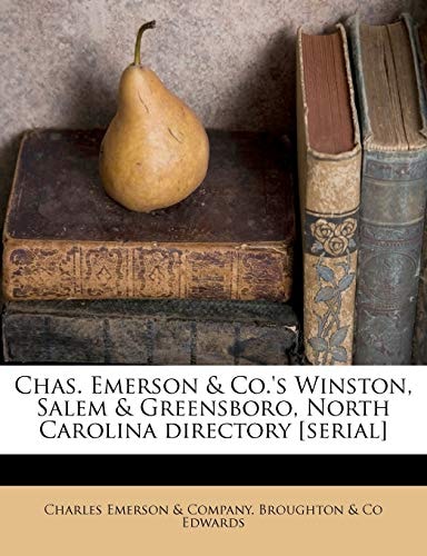 Chas. Emerson & Co.'s Winston, Salem & Greensboro, North Carolina directory [serial]