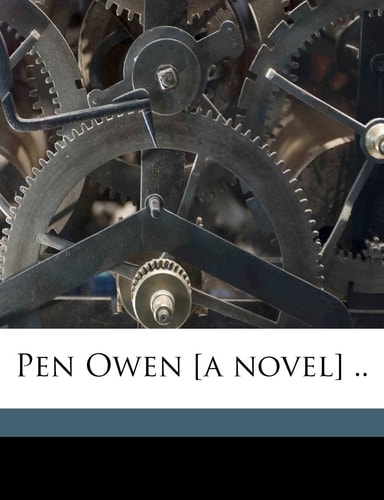 Pen Owen [a novel] .. Volume 3