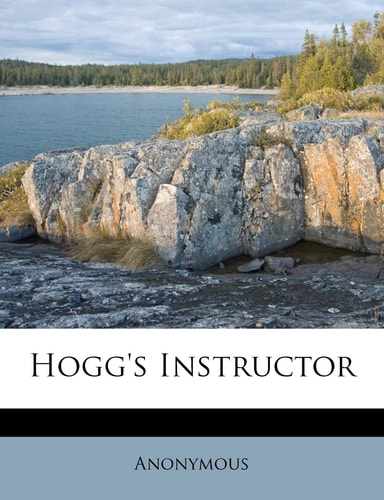 Hogg's Instructor