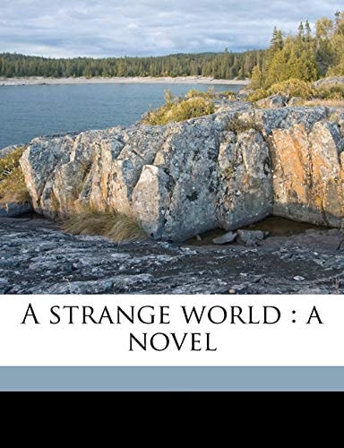 A Strange World: A Novel Volume 3