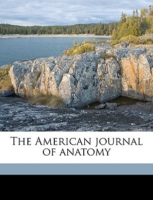 The American journal of anatomy Volume v. 12