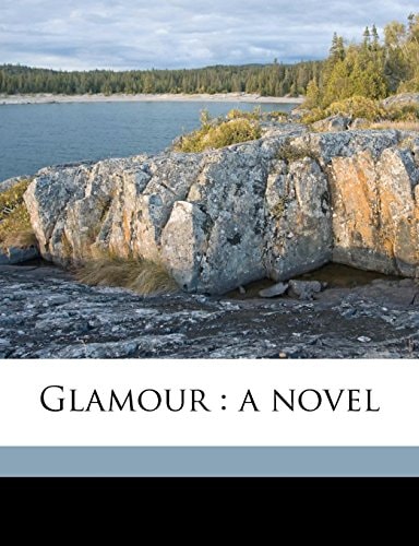 Glamour: a novel Volume 1