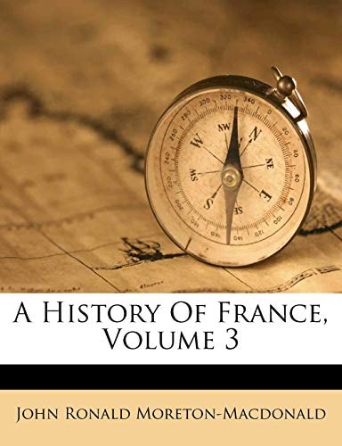 A History Of France, Volume 3