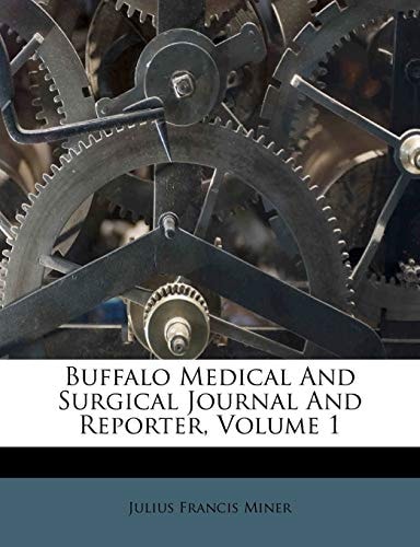 Buffalo Medical And Surgical Journal And Reporter, Volume 1
