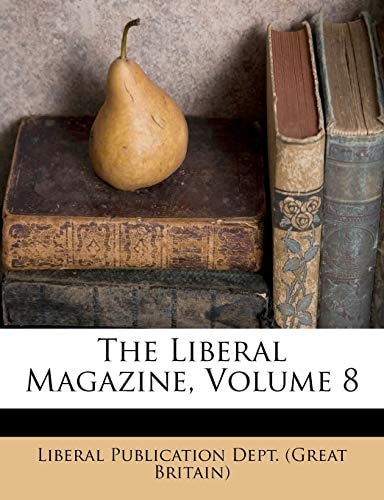 The Liberal Magazine, Volume 8