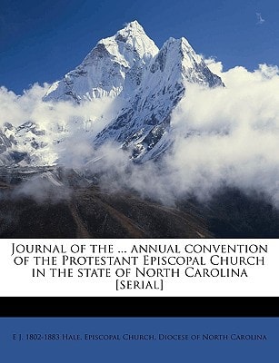 Journal of the ... annual convention of the Protestant Episcopal Church in the state of North Carolina [serial] Volume 37th(1853)