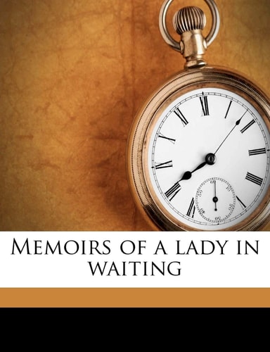 Memoirs of a lady in waiting Volume 2