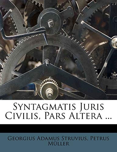 Syntagmatis Juris Civilis, Pars Altera ...