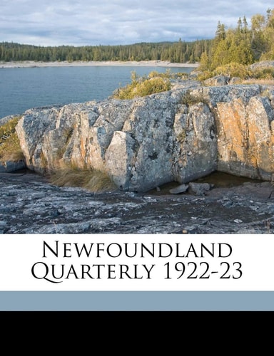 Newfoundland Quarterly 1922-23 Volume 22