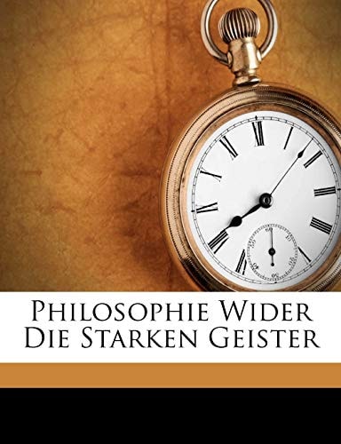 Philosophie Wider Die Starken Geister