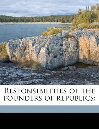 Responsibilities of the founders of republics