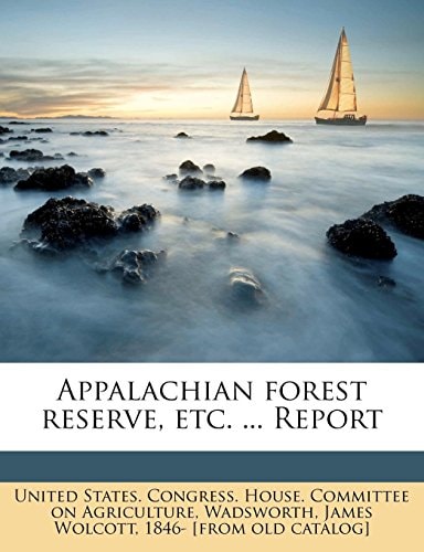 Appalachian forest reserve, etc. ... Report