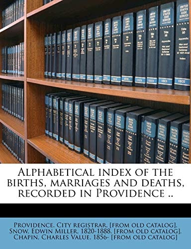 Alphabetical index of the births, marriages and deaths, recorded in Providence .. Volume 16