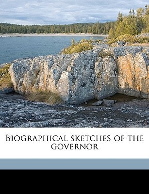 Biographical sketches of the governor Volume 2