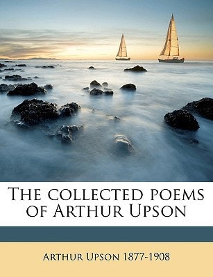 The collected poems of Arthur Upson