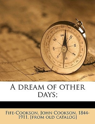 A dream of other days;
