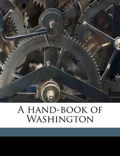 A hand-book of Washington