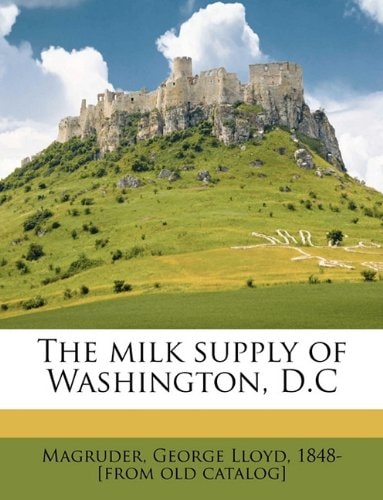 The milk supply of Washington, D.C