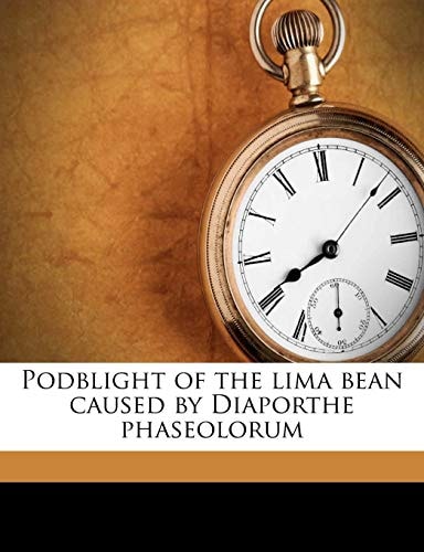 Podblight of the lima bean caused by Diaporthe phaseolorum