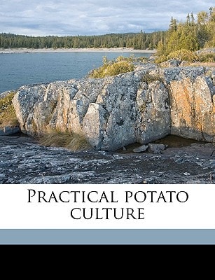 Practical potato culture