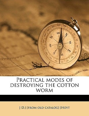 Practical modes of destroying the cotton worm