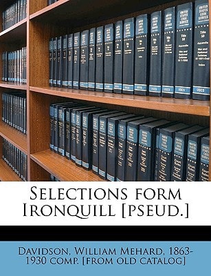 Selections form Ironquill [pseud.]