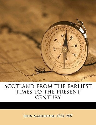 Scotland from the earliest times to the present century