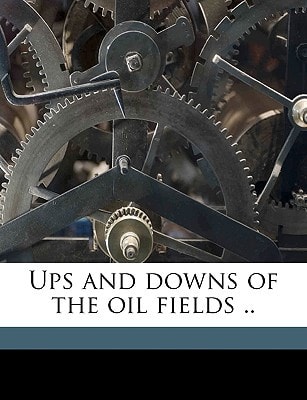 Ups and downs of the oil fields ..