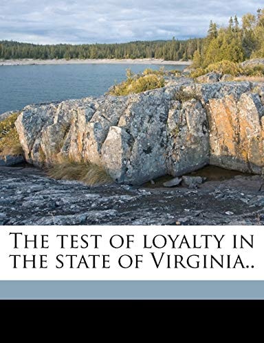 The test of loyalty in the state of Virginia..