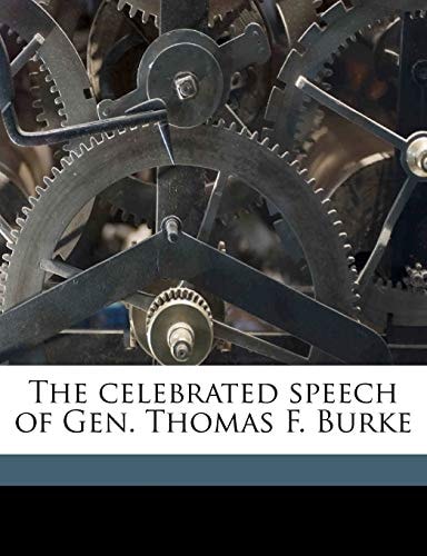 The Celebrated Speech of Gen. Thomas F. Burke