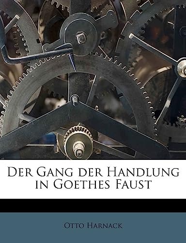 Der Gang Der Handlung in Goethes Faust (English and German Edition)