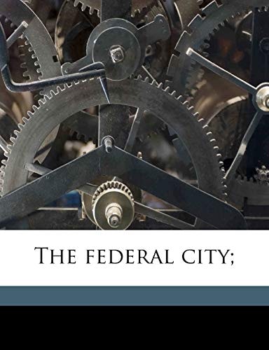 The federal city;