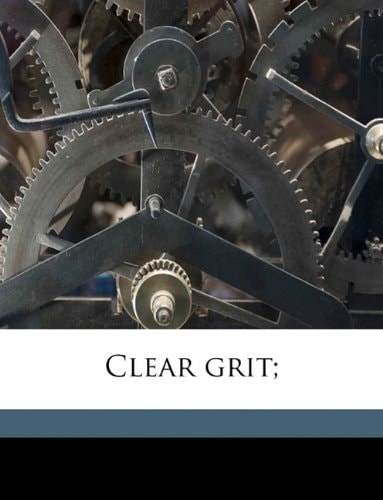 Clear grit;